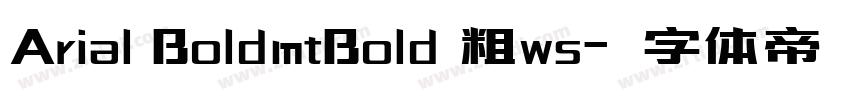 Arial BoldmtBold 粗ws字体转换
